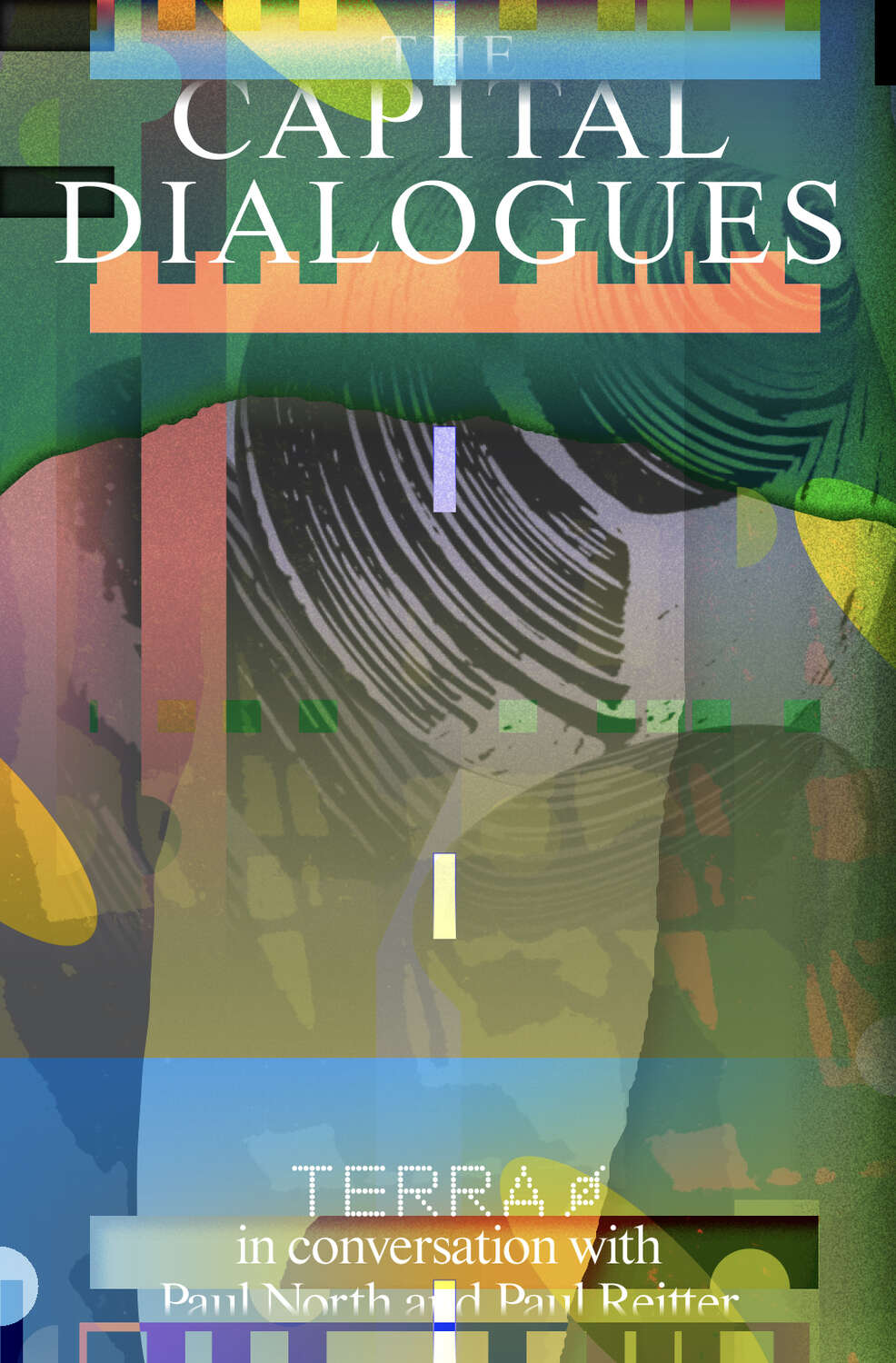 The Capital Dialogues — terra0 (Paul Seidler and Paul Kolling) in Conversationwith Paul North and Paul Reitter